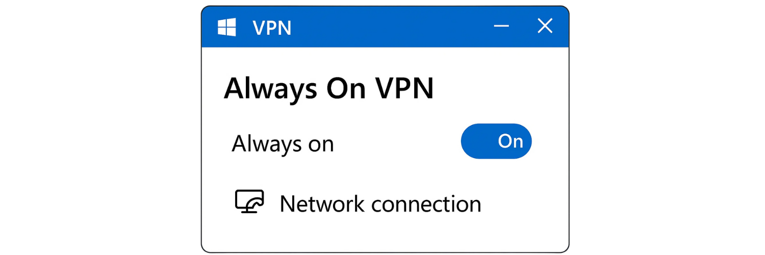 What Is Microsoft Always On VPN?