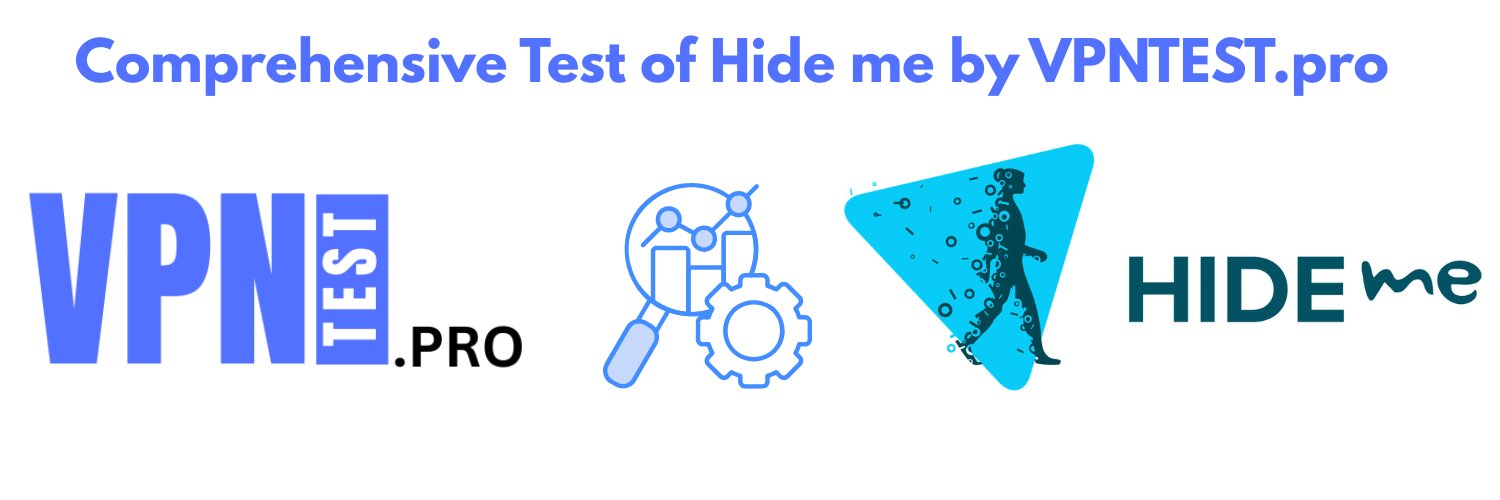 Comprehensive test on Hide me VPN by VPNTEST.pro