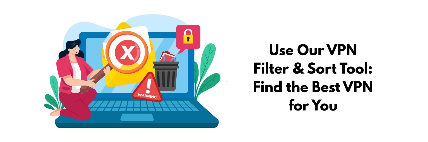 Use Our VPN Filter & Sort Tool
