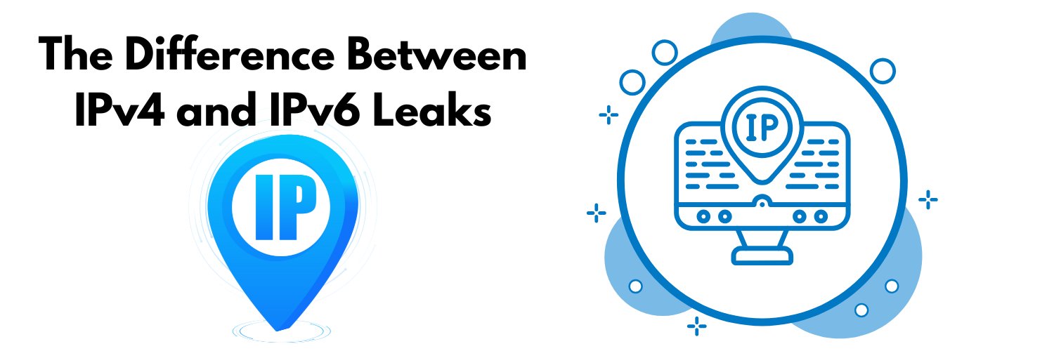 The Difference Between IPv4 and IPv6 Leaks (and Why It Matters)