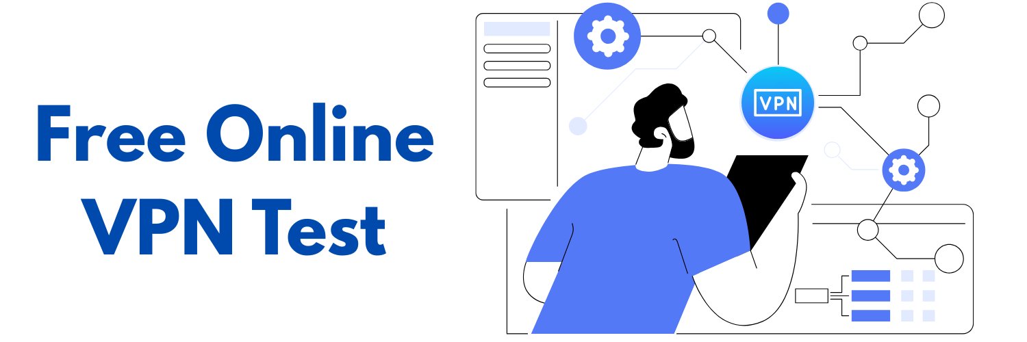 Free Online VPN Test : Test your VPN